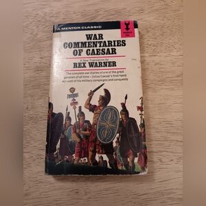 War Commentaries of Caesar translated by Rex Warner - Classic Edition